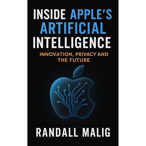 Inside Apple's Artificial Intelligence: Innovation, Privacy and the Future Audiolibro Por Randall Malig arte de portada