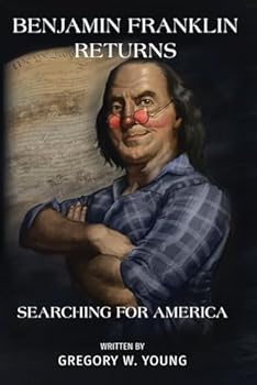 Paperback BENJAMIN FRANKLIN RETURNS SEARCHING FOR AMERICA Book