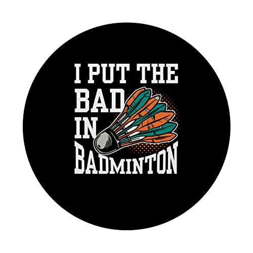 I Put The Bad In Badminton Player Team Match Lover PopSockets Swappable PopGrip, Black - Image 3