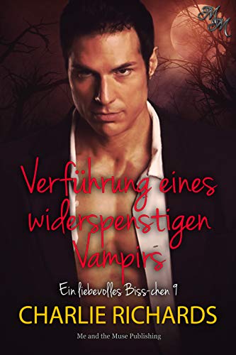 Verführung eines widerspenstigen Vampirs (Ein liebevolles Biss-chen 9) Verführung eines widerspenstigen Vampirs (Ein liebevolles Biss-chen 9)