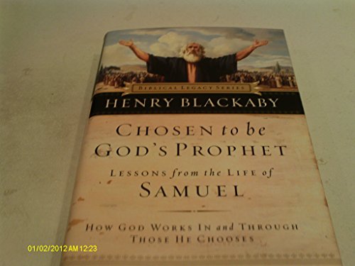 Chosen to Be God's Prophet: How God Works in and Through Those He Chooses (Biblical Legacy Series)