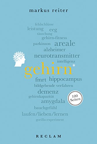 Gehirn 100 Seiten Reclam 100 Seiten Ebook Reiter Markus Amazon De Kindle Shop