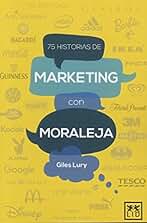 75 Historias De Marketing con moraleja (acción empresarial)