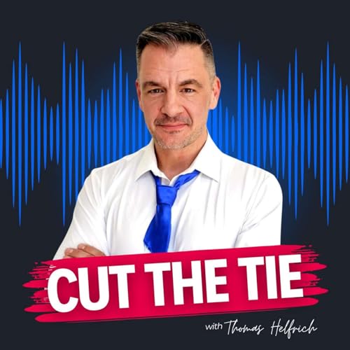 Cut The Tie | Own Your Success Podcast Por Thomas Helfrich arte de portada