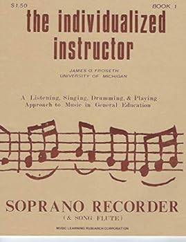 Recorder: The Individualized Instructor-Soprano Recorder - Song Flute Book 1