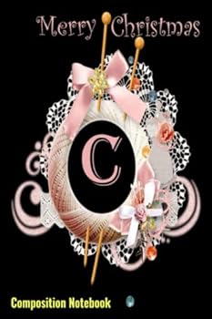 Paperback Merry Christmas_Monogram Letter (C) Composition Notebook: Artistically Designed Creative Merry Christmas Monogram (all Letters available) 6" X 9" 120 ... Monogram (all letters) 6" X 9" 120 Pages) Book
