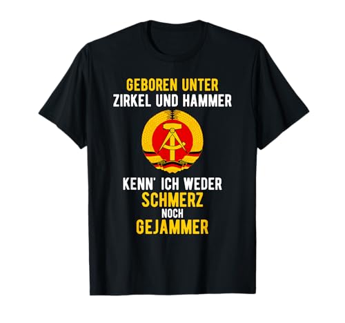DDR & Ossi, Zirkel und Hammer Spruch, Lustiges Ossi T-Shirt