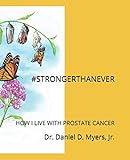 #STRONGERTHANEVER: How I Live with Prostate Cancer