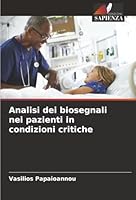 Analisi dei biosegnali nei pazienti in condizioni critiche (Italian Edition) 6208914043 Book Cover