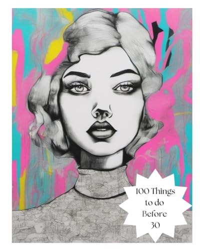 100 Things to do Before 30: 100-page Journal