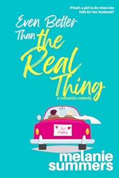 Even Better Than the Real Thing: A Romantic Comedy