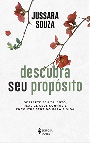 Descubra seu propósito: Desperte seu talento, realize seus sonhos e encontre sentido para a vida