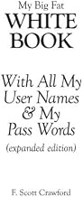 My Big Fat WHITE BOOK: With All My User Names & My Pass Words (expanded edition)