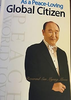 Paperback As a Peace-Loving Global Citizen by Sun Myung Moon (2012, Paperback) Book