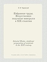 Selected Works. Artificial preparation of minerals in the XIX century 5519433232 Book Cover