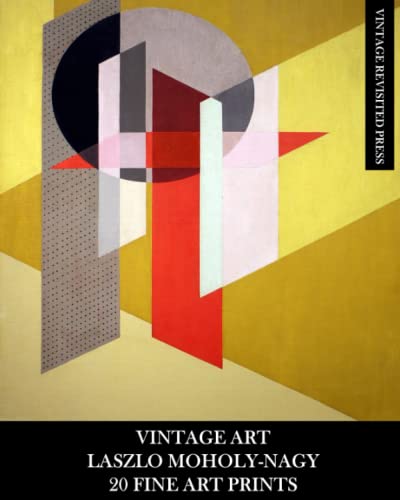 Vintage Art: Laszlo Moholy-Nagy: 20 Fine Art Prints: Abstrac