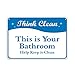 Think Clean This Is Your Bathroom help keep it clean Vinyl Sticker Decal 8