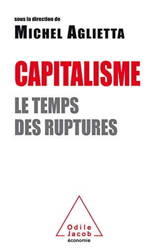 Capitalisme: Le temps des ruptures (OJ.ECONOMIE)