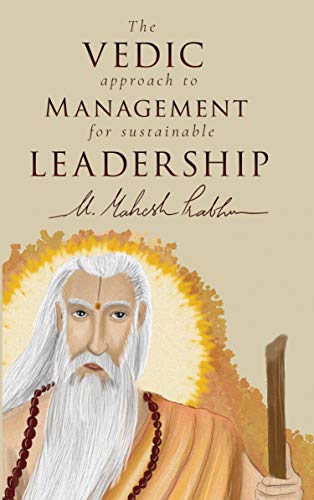 The VEDIC approach to MANAGEMENT for sustainable LEADERSHIP