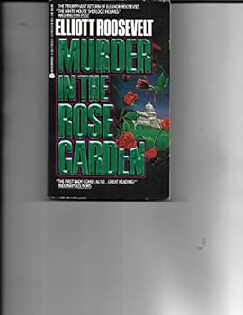Murder in the Rose Garden - Book #7 of the Eleanor Roosevelt