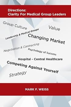 Paperback Directions: Clarity For Medical Group Leaders Book