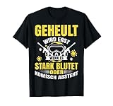 Geheult wird erst wenn es stark blutet Paintball Gotcha T-Shirt