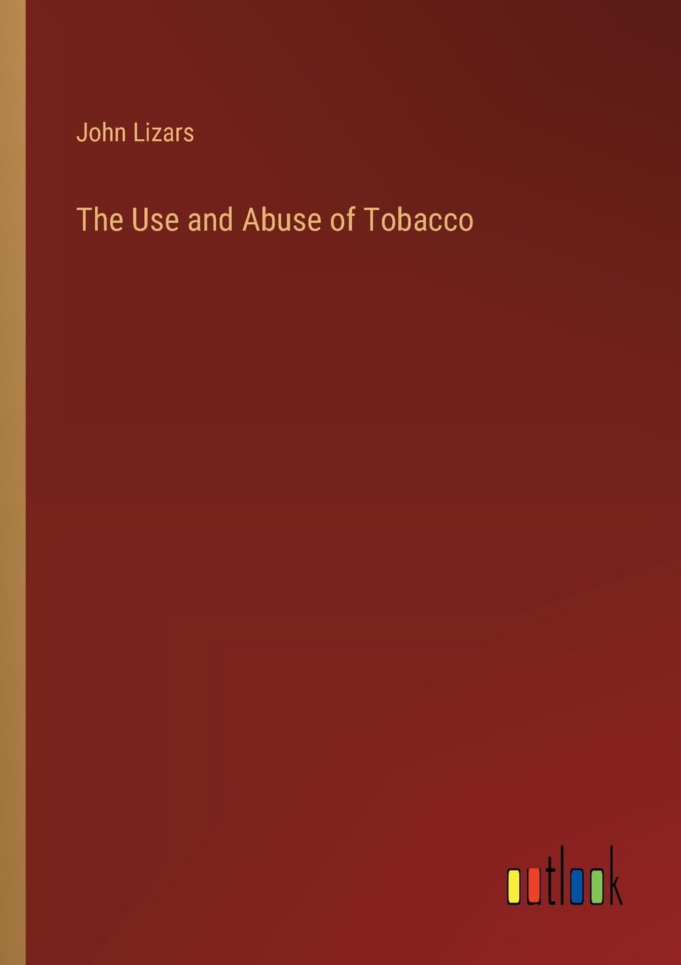 The Use and Abuse of Tobacco