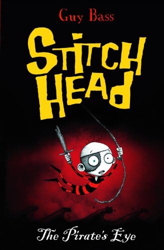 The Pirate's Eye (Stitch Head) Paperback – August 1, 2015
