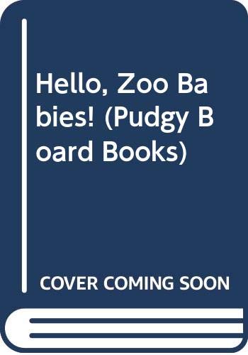 Hello, Zoo Babies! (Pudgy Board Books) Paperback – October 27, 1994