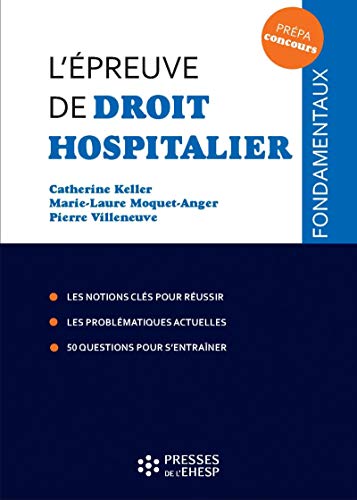 Télécharger L'épreuve de droit hospitalier: Les notions clés pour réussir. Les problématiques actuelles. Les Livre PDF Gratuit