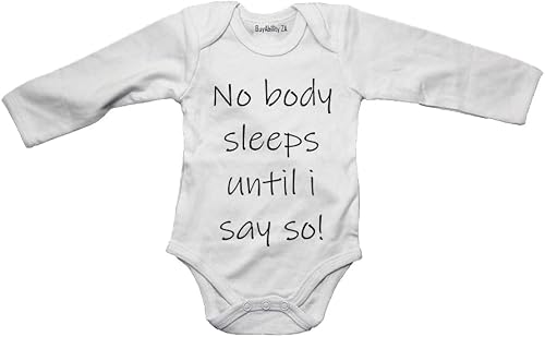 No Body Sleeps until I Say So! - Baby Grow White Long Sleeve