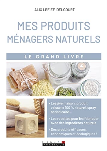 livre Mes produits ménagers naturels: Le grand livre