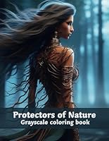 Protectors of Nature: Realistic Grayscale Portraits of Mystical Women in Nature-Infused Armor (Enchanted Varius Chronicles: Fantasy Grayscale Coloring Books for Adults and Teens) B0DQH2T1CT Book Cover