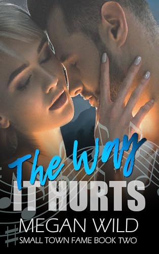 The Way It Hurts: Small Town Fame