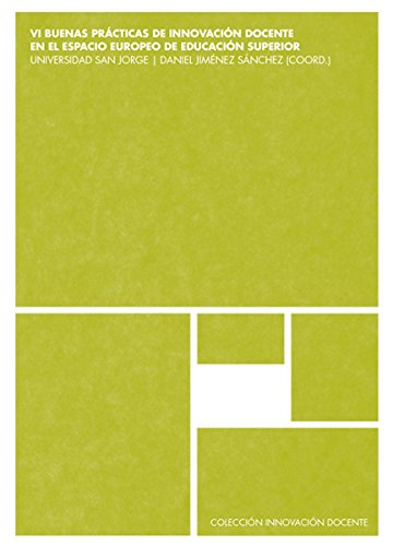 VI Buenas prácticas de innovación docente en el Espacio Europeo de Educación Superior. Universidad San Jorge: 6