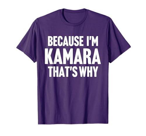 Because I'm Kamara That's Why Am Personalized Name T-Shirt
