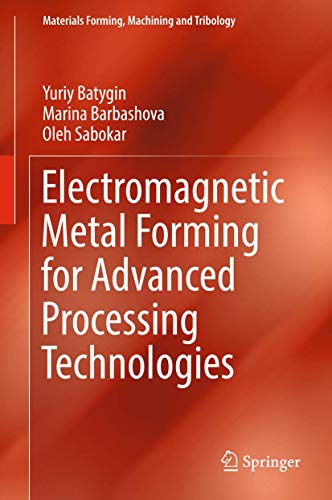 ELECTROMAGNETIC METAL FORMING FOR ADVANCED PROCESSING TECHNOLOGIES (Materials Forming, Machining and Tribology) view 2