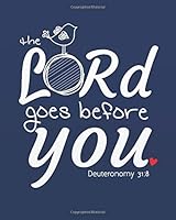 The Lord goes before you: Dot Grid Notebook Bible Verse Notebook 132 pages,8x10 inches 1725712423 Book Cover