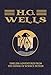 H.G. Wells: Timeless Adventures from the Father of Science Fiction