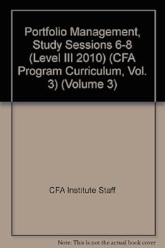 Paperback Portfolio Management, Study Sessions 6-8 (Level III 2010) (CFA Program Curriculum, Vol. 3) (Volume 3) Book