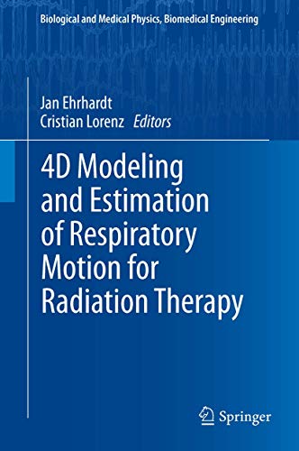 4D Modeling and Estimation of Respiratory Motion for Radiation Therapy (Biological and Medical Physics, Biomedical Engineering)