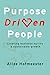 Purpose Driven People: Creating business agility and sustainable growth - Hofmeester, Alize