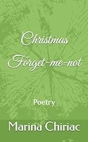 Christmas Forget-me-not: Poetry 2957545748 Book Cover