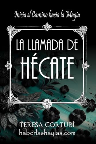 La Llamada de Hécate: Inicia el Camino hacia la Magia: 5 (Hécate, Diosa de las Brujas)