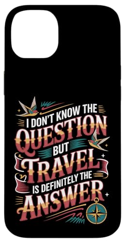 Don't Know The Question But Travel Is The Answer - �X�}�z�P�[�X iPhone 14 Plus �p