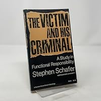 The Victim and His Criminal: A Study in Functional Responsibility. 0394307747 Book Cover