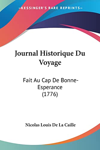 Journal Historique Du Voyage: Fait Au Cap De Bonne-Esperance (1776) (French Edition)
