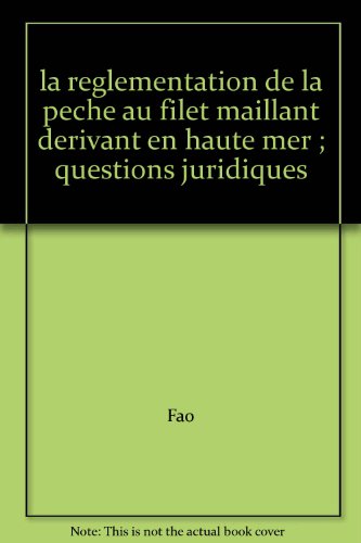 livre La réglementation de la peche au filet maillant derivant en haute mer questions juridiques