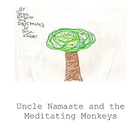Uncle Namaste and the Meditating Monkeys 0692454195 Book Cover