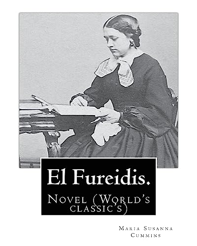 El Fureidis. By: Maria Susanna Cummins: Novel (World's classic's)